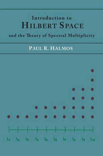 Cover image for Introduction to Hilbert Space and the Theory of Spectral Multiplicity