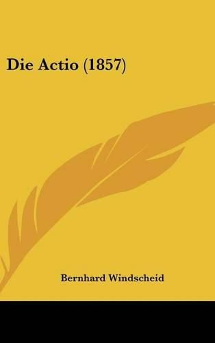 Cover image for Die Actio (1857)