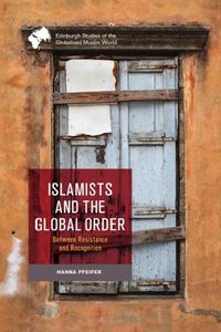 Cover image for Islamists and the Global Order