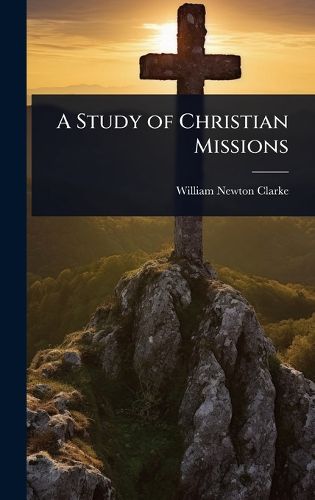 Cover image for A Study of Christian Missions