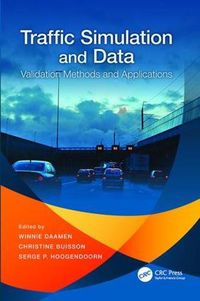 Cover image for Traffic Simulation and Data: Validation Methods and Applications