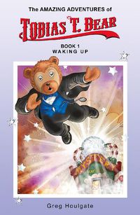 Cover image for The Amazing Adventures of Tobias T. Bear