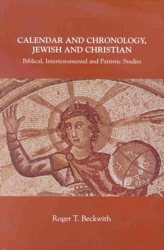 Cover image for Calendar and Chronology, Jewish and Christian: Biblical, Intertestamental and Patristic Studies