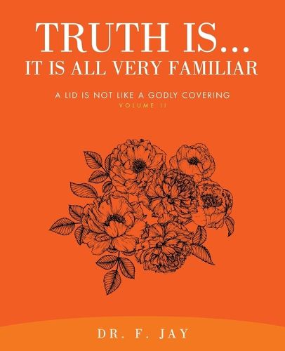 Cover image for Truth Is... It is All Very Familiar