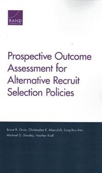 Cover image for Prospective Outcome Assessment for Alternative Recruit Selection Policies