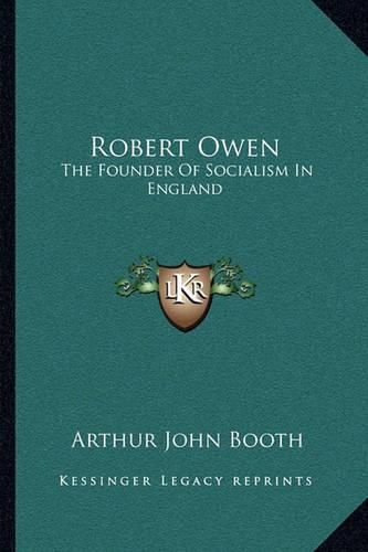 Robert Owen: The Founder of Socialism in England