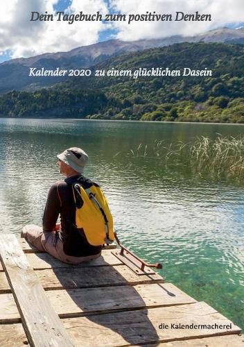 Cover image for Dein Tagebuch zum positiven Denken: Kalender 2020 zu einem glucklichen Dasein