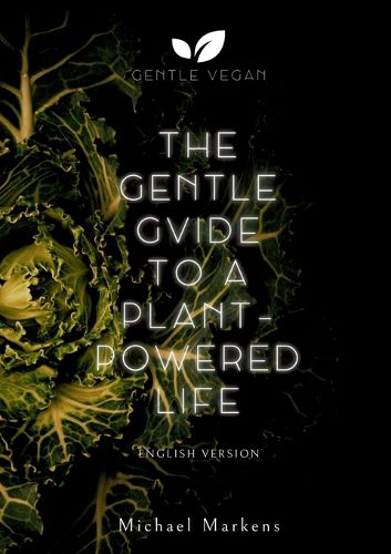 Cover image for The Gentle Guide to a Plant-Powered Life