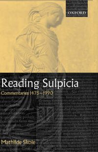 Cover image for Reading Sulpicia: Commentaries 1475-1990