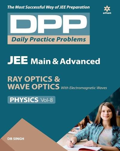 Cover image for Daily Practice Problems (Dpp) for Jee Main & Advanced - Ray Optics & Wave Optics Physics 2020