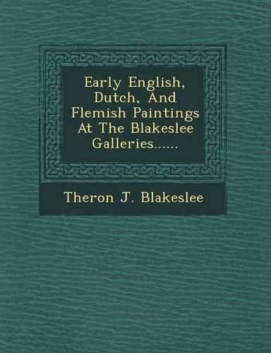 Cover image for Early English, Dutch, and Flemish Paintings at the Blakeslee Galleries......