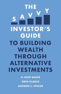 Cover image for The Savvy Investor's Guide to Building Wealth Through Alternative Investments