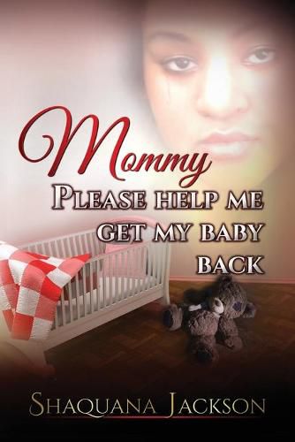 Cover image for Mommy Please Help Me Get My Baby Back