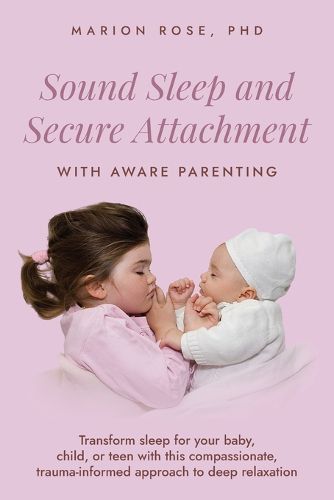 Cover image for Sound Sleep and Secure Attachment With Aware Parenting