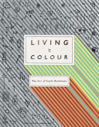 Cover image for Living In Colour: The Art of Scott Hutchison