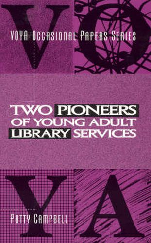 Two Pioneers of Young Adult Library Services: A VOYA Occasional Paper