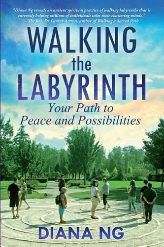 Cover image for Walking the Labyrinth: Your Path to Peace and Possibilities