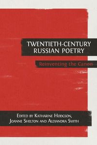 Cover image for Twentieth-Century Russian Poetry: Reinventing the Canon