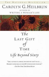 Cover image for The Last Gift of Time: Life Beyond Sixty