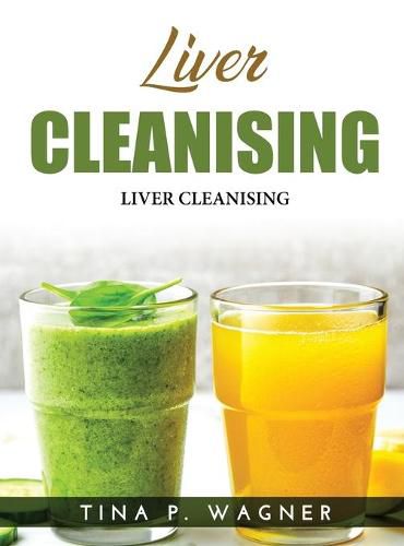 Cover image for Liver Cleanising: Diet, Herbs and Massages