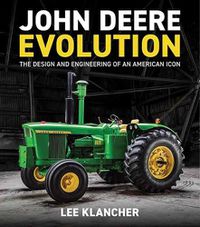 Cover image for John Deere Evolution: The Design and Engineering of an American Icon