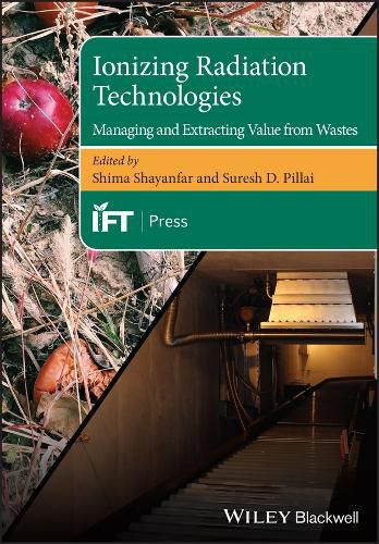 Ionizing Radiation Technologies: Managing and Extracting Value from Wastes