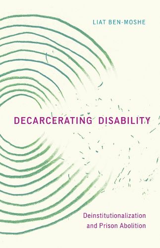 Cover image for Decarcerating Disability: Deinstitutionalization and Prison Abolition