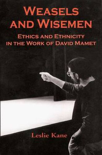 Cover image for Weasels and Wisemen: Ethics and Ethnicity in the Work of David Mamet