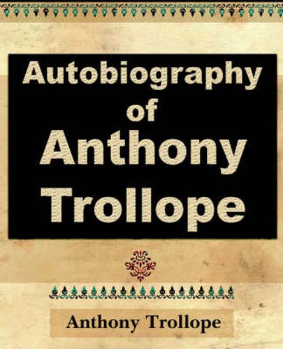 Cover image for Anthony Trollope - Autobiography - 1912