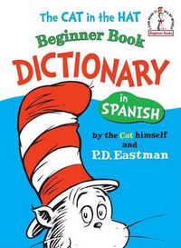 Cover image for The Cat in the Hat Beginner Book Dictionary in Spanish