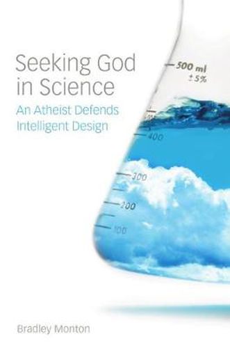 Cover image for Seeking God in Science: An Atheist Defends Intelligent Design