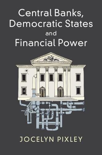 Cover image for Central Banks, Democratic States and Financial Power