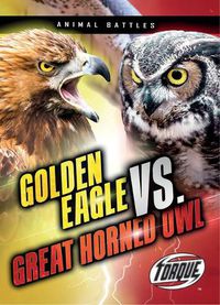 Cover image for Golden Eagle vs. Great Horned Owl