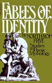 Cover image for Fables of Identity: Studies in Poetic Mythology