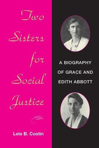 Cover image for Two Sisters for Social Justice: A Biography of Grace and Edith Abbott