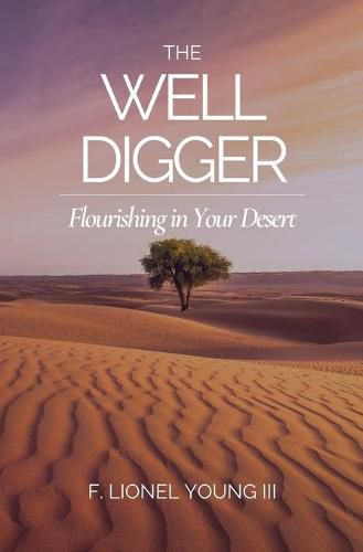 Cover image for The Well Digger: Flourishing in Your Desert