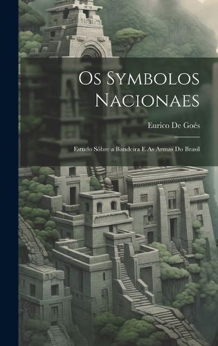 Cover image for Os Symbolos Nacionaes