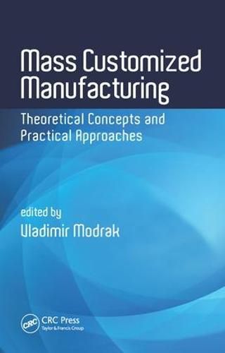 Cover image for Mass Customized Manufacturing: Theoretical Concepts and Practical Approaches