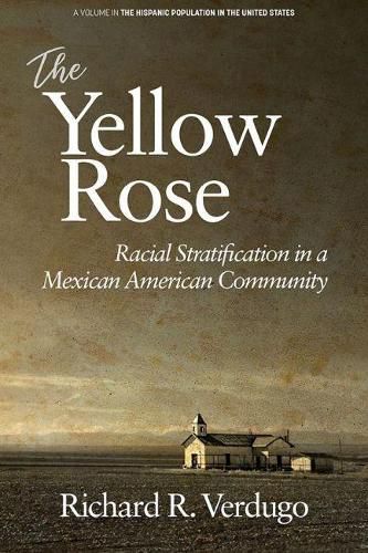 The Yellow Rose: Racial Stratification in a Mexican American Community