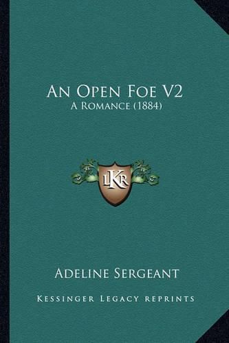 Cover image for An Open Foe V2: A Romance (1884)