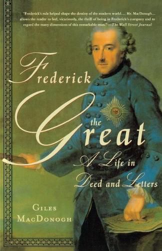 Cover image for Frederick the Great: A Life in Deed and Letters