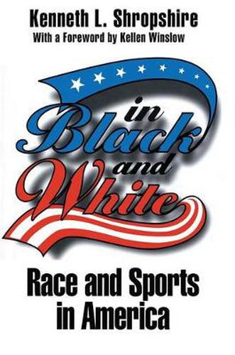 Cover image for In Black and White: Race and Sports in America