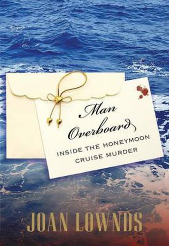 Cover image for Man Overboard: Inside The Honeymoon Cruise Murder