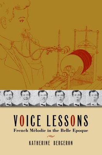 Cover image for Voice Lessons: French Melodie in the Belle Epoque