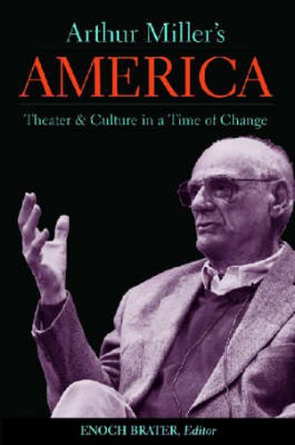 Cover image for Arthur Miller's America: Theater and Culture in a Time of Change