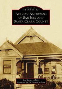 Cover image for African Americans of San Jose and Santa Clara County