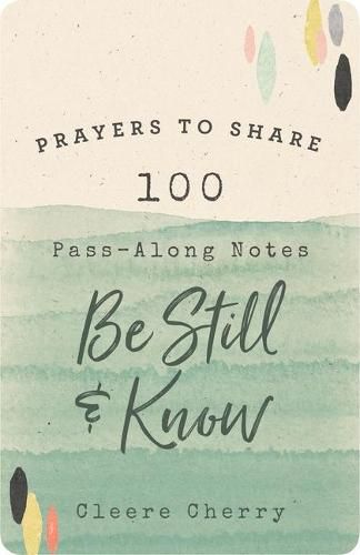 Cover image for Prayers to Share: 100 Pass-Along Notes to Be Still and Know