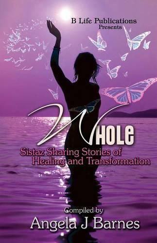 Cover image for Whole: Sistaz Sharing Stories of Healing and Transformation