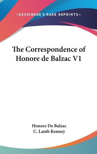 Cover image for The Correspondence of Honore de Balzac V1