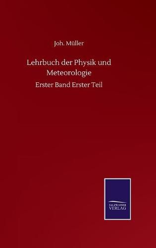 Cover image for Lehrbuch der Physik und Meteorologie: Erster Band Erster Teil